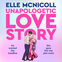 Unapologetic Love Story - Book Lovers meets Gossip Girl in this dazzling rivals-to-lovers romance