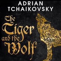 The Tiger and the Wolf - Epic shapeshifter fantasy from the award-winning master of SF/F
