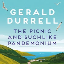 The Picnic and Suchlike Pandemonium - A laugh-out-loud collection of short stories, from the author of My Family and Other Animals