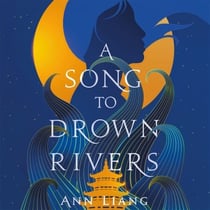 A Song to Drown Rivers - A devastating Chinese retelling of love, sacrifice and revenge