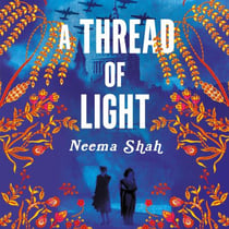 A Thread of Light - A heart-wrenching WW2 historical novel of betrayal, sacrifice, and the fight for Indian independence during the Blitz