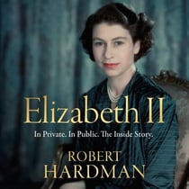 Elizabeth II - In Private. In Public. The Inside Story.