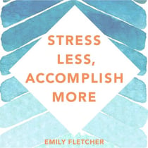 Stress Less, Accomplish More - The 15-Minute Meditation Programme for Extraordinary Performance