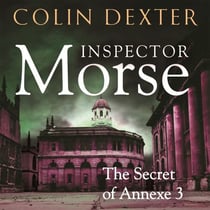 The Secret of Annexe 3 - The Seventh Case in the Classic Inspector Morse Series