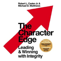 The Character Edge - Leading and Winning with Integrity