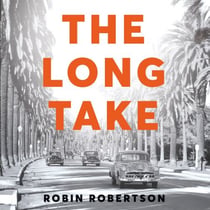 The Long Take - Shortlisted for the Man Booker Prize