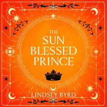 The Sun Blessed Prince - The Burning, Lyrical Fantasy of Star-Crossed Lovers in a Mythological War