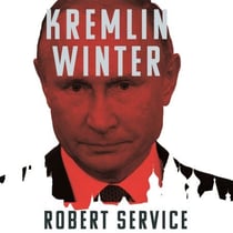 Kremlin Winter - Russia and the Second Coming of Vladimir Putin