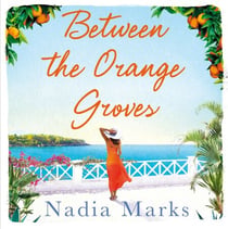 Between the Orange Groves - A Moving And Poignant Family Drama From The Bestselling Author Of Among The Lemon Trees