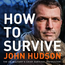 How to Survive - Lessons for Everyday Life from the Extreme World