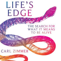 Life's Edge - The Search for What It Means to Be Alive
