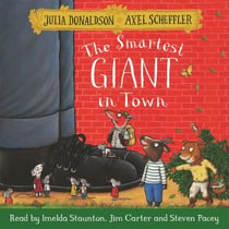 The Smartest Giant in Town - A big-hearted story of kindness and friendship from the creators of The Gruffalo