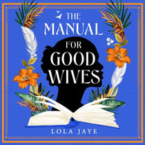 The Manual for Good Wives - A Powerful and Heartbreaking Novel About Love, Family and Reclaiming Black British History