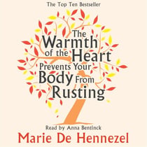 The Warmth of the Heart Prevents Your Body from Rusting - Ageing without growing old