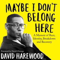Maybe I Don't Belong Here - A Memoir of Race, Identity, Breakdown and Recovery