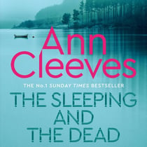 The Sleeping and the Dead - A Stunning Psychological Thriller From the Author of the Vera Stanhope Crime Series