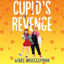 Cupid's Revenge - A Hilariously Honest YA Romance That's Full of Heart