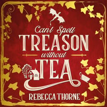 Can't Spell Treason Without Tea - A heart-warming cosy fantasy and an instant Sunday Times bestseller