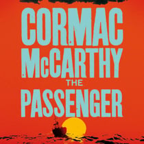 The Passenger - A dark, literary thriller from the legendary author of No Country for Old Men and The Road