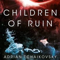 Children of Ruin - New intelligences arise in this epic and thrilling sequel to the Arthur C. Clake award winning Children of Time