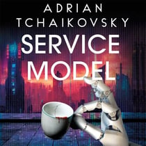 Service Model - A funny, dystopian tale of robot sentience and rebellion, perfect for fans of Douglas Adams and shortlisted for Best Novel at the 2025 Hugo Awards