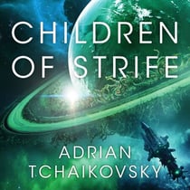 Children of Strife - An incredible far-future adventure set within the Children of Time series universe