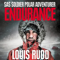 Endurance - SAS Soldier. Polar Adventurer. Decorated Leader