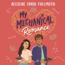 My Mechanical Romance - An Opposites-attract YA Romance from the Bestselling Author of The Atlas Six