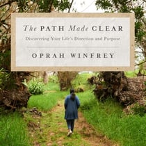 The Path Made Clear - Discovering Your Life's Direction and Purpose