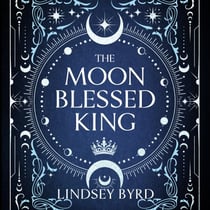The Moon Blessed King - A lyrical fantasy adventure where two nations are divided by war but could be saved by love