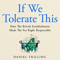 If We Tolerate This - The rise of the far right  and what we can do to stop it