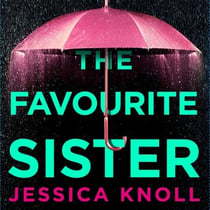 The Favourite Sister - A Compulsive Psychological Thriller from the Bestselling Author Of Luckiest Girl Alive
