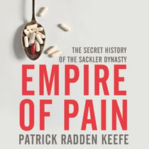 Empire of Pain - The Secret History of the Sackler Dynasty, winner of the Baillie Gifford Prize for Non-Fiction