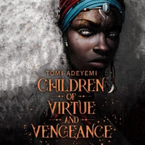 Children of Virtue and Vengeance - A West African-inspired YA Fantasy, Filled with Danger and Magic