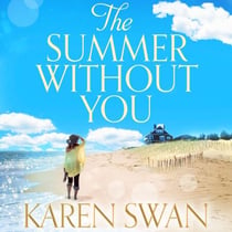 The Summer Without You - The perfect escapist Summer read from the Sunday Tmes bestselling author