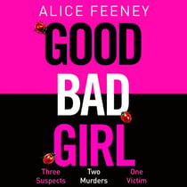 Good Bad Girl - The gripping, twisty thriller from the million copy bestselling author