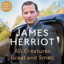 All Creatures Great and Small - The Classic Memoirs of a Yorkshire Country Vet