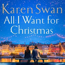 All I Want for Christmas - The Most Surprising and Heart-Warming Festive Love Story and Sunday Times Bestseller!