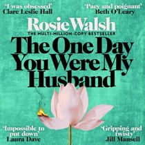 The One Day You Were My Husband - An edge-of-your-seat emotional thriller from the multimillion-copy bestseller
