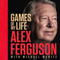 Games of My Life - The Sunday Times bestselling memoir from the greatest football manager of all time