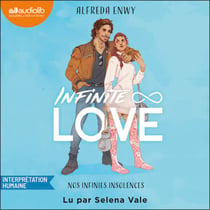 Nos infinies insolences - Infinite Love - Tome 2