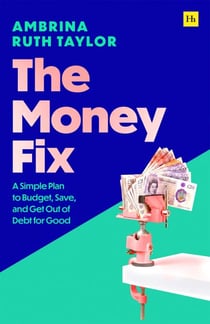 The Money Fix - A Simple Plan to Budget, Save, and Get Out of Debt for Good