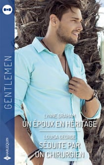 Un époux en héritage - Séduite par un chirurgien