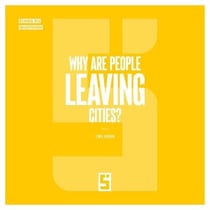 Why Are People Leaving Cities ?
