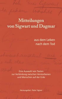 Mitteilungen von Sigwart und Dagmar - aus dem Leben nach dem Tod