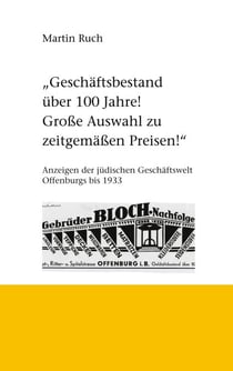 Geschäftsbestand über 100 Jahre! Grosse Auswahl zu zeitgemäßen Preisen! - Werbeanzeigen der jüdischen Geschäftswelt Offenburgs bis 1933.