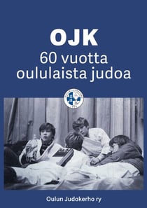 OJK - 60 vuotta oululaista judoa