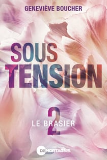 Sous tension Tome 2 - Le brasier