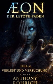 Aeon der letzte Faden - Verlust und Versuchung