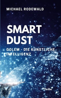 Smart Dust - Golem, die Künstliche Intelligenz